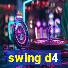 swing d4